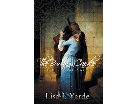 Livro The Burning Candle A Medieval Novel De Lisa J Yarde (inglês)