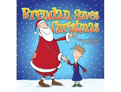 Livro Brendan Saves Christmas Oh, No - Santas Lost In The Snow! De Kris Lillyman (inglês - Capa Dura)