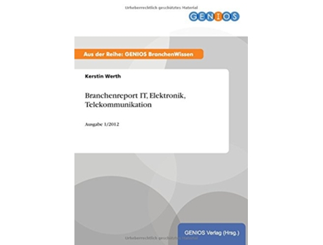 Livro Branchenreport IT Elektronik Telekommunikation Ausgabe 12012 German Edition de Kerstin Werth (Alemão)