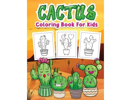 Livro Cactus Coloring Book For Kids Kids Coloring Book Filled With Cute Cactus Designs, Cute Gift For Boys And Girls Ages 4-8 De Tonpublish (inglês)