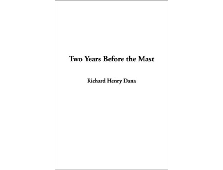 Livro Two Years Before the Mast de Richard Henry Dana (Inglês - Capa Dura)