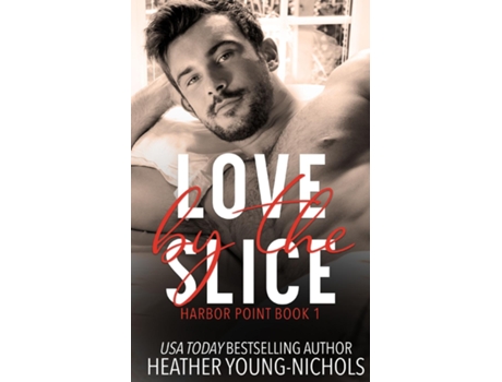 Livro Love by the Slice de Heather Young-Nichols (Inglês)