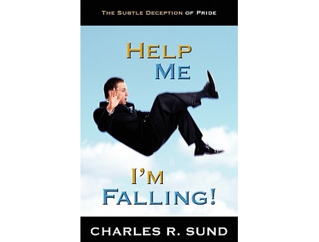 Livro Help Me Im Falling The Subtle Deception of Pride de Charles R Sund (Inglês)
