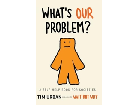 Livro Whats Our Problem? de Tim Urban (Inglês - Capa Dura)