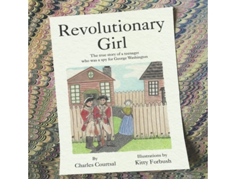 Livro Revolutionary Girl The true story of a teenager who was a spy for George Washington de Charles Courtsal (Inglês)