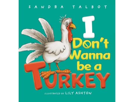 Livro I Dont Wanna be a Turkey de Sandra Talbot (Inglês)