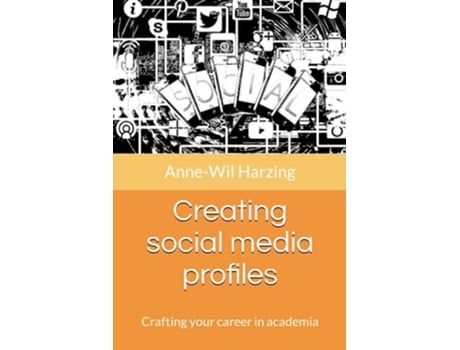 Livro Creating social media profiles Crafting your career in academia de AnneWil Harzing (Inglês)