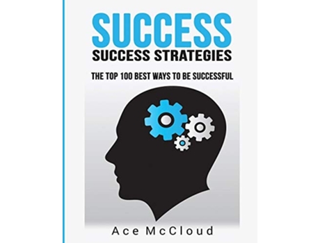Livro Success Success Strategies The Top 100 Best Ways To Be Successful De Ace Mccloud (inglês)