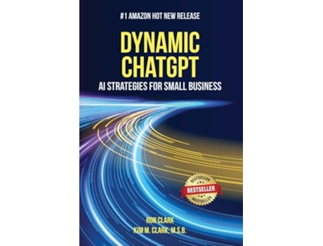 Livro Dynamic ChatGPT AI Strategies for Small Business de Ron Clark e Kim M Clark Msb (Inglês)