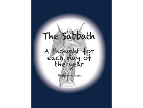 Livro The Sabbath A Thought For Each Day Of The Year De Philip M Hudson (inglês)