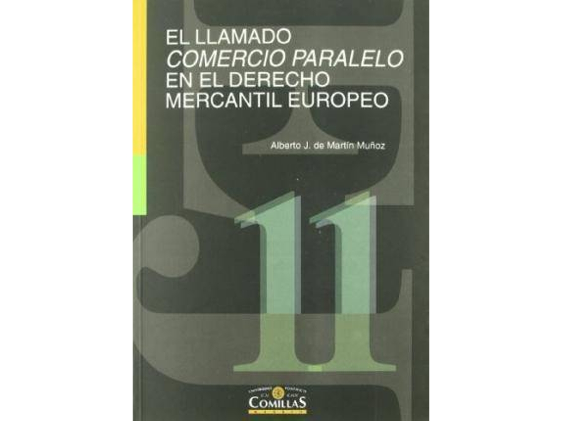 Livro El Llamado Comercio Paralelo En El Derecho Mercantil Europeo de Alberto J de Martín Muñoz (Espanhol)