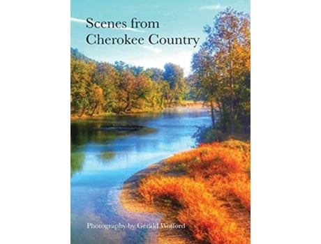 Livro Scenes From Cherokee Country Photography By Gerald Wofford De Wofford E Gerald (inglês - Capa Dura)