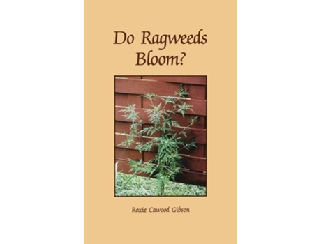 Livro Do Ragweeds Bloom? De Roxie C Gibson (inglês - Capa Dura)