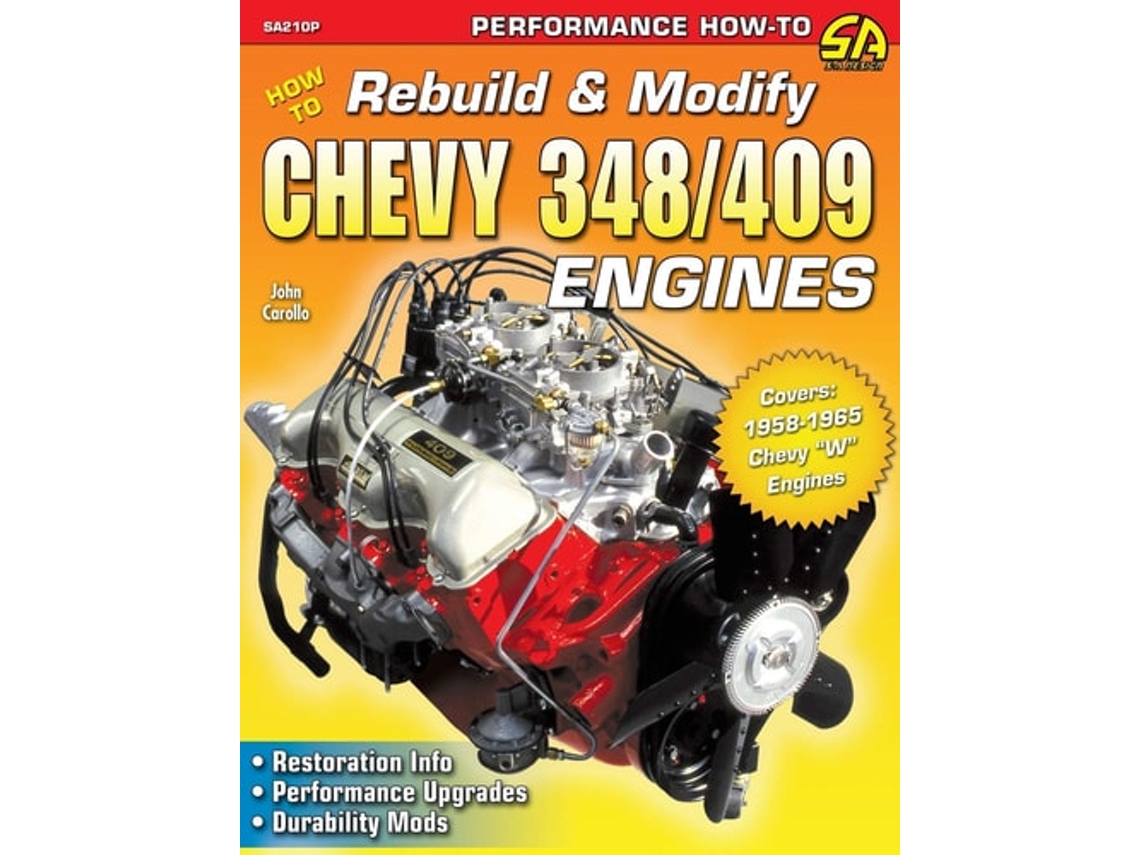 Livro How To Rebuild Ampamp Modify Chevy 348/409 Engines De John Carollo (inglês)