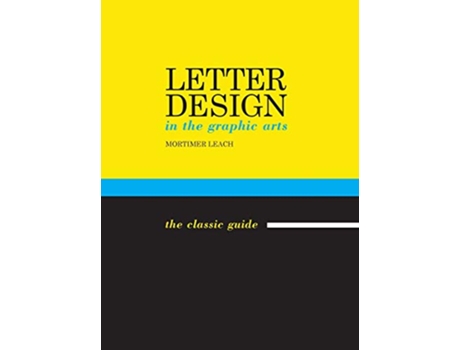 Livro Letter Design in the Graphic Arts de Mortimer Leach (Inglês - Capa Dura)