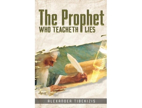 Livro The Prophet Who Teacheth Lies de Alexander Tibekizis (Inglês)