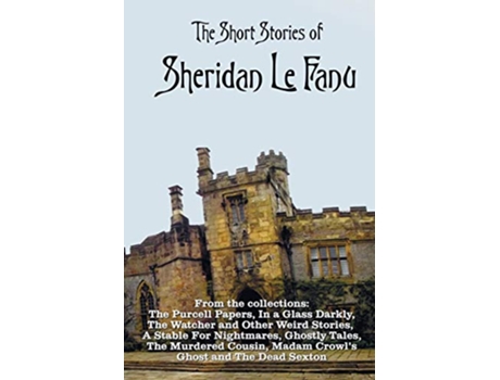 Livro Short Stories of Sheridan Le Fanu, including de Sheridan Le Fanu (Inglês - Capa Dura)