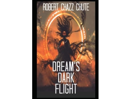 Livro Dreams Dark Flight The Dimension War de Robert Chazz Chute (Inglês)