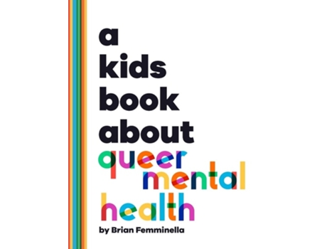 Livro A Kids Book About Queer Mental Health de Brian Femminella (Inglês - Capa Dura)