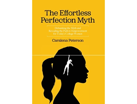 Livro Effortless Perfection Myth de Caralena Peterson (Inglês - Capa Dura)