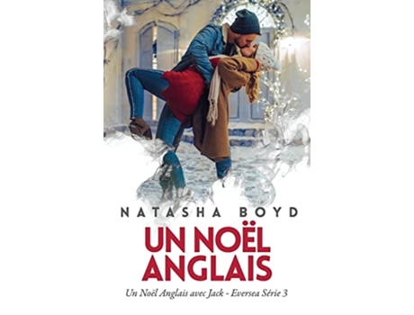 Livro Un Noël Anglais Un Noël Anglais Avec Jack Eversea Série 3 De Natasha Boyd (francês)