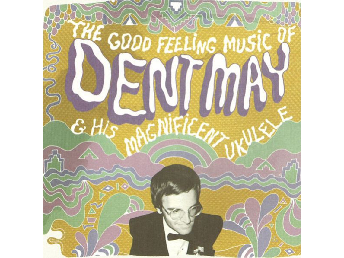 CD Dent May - The Good Feeling Music Of Dent May & His Magnificent Ukulele
