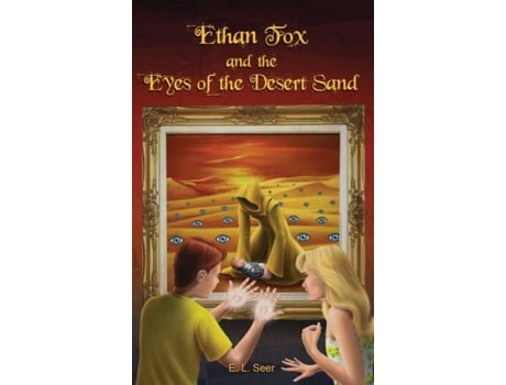 Livro Ethan Fox And The Eyes Of The Desert Sand De E L Seer (inglês)