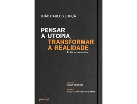 Livro Pensar a Utopia, Transformar a Realidade de João Carlos Louçã