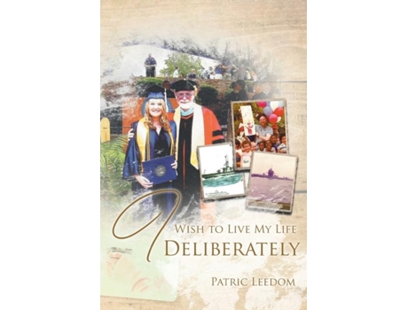 Livro I Wish To Live My Life Deliberately De Patric Leedom (inglês)