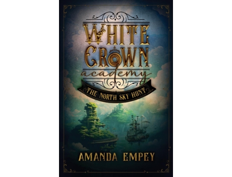 Livro White Crown Academy The North Sky Hunt de Amanda Empey (Inglês)