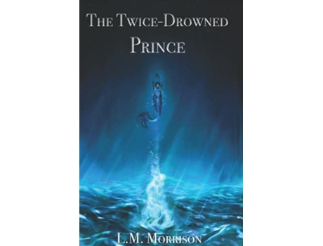 Livro The TwiceDrowned Prince de LM Morrison (Inglês)