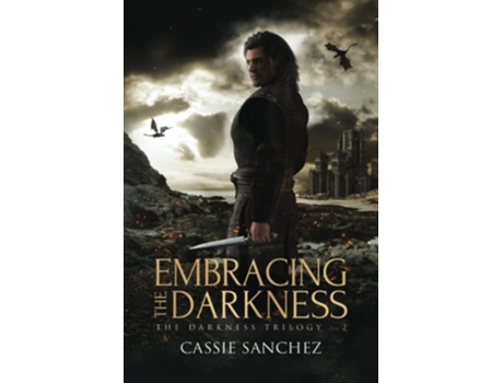 Livro Embracing the Darkness The Darkness Trilogy - 2 de Cassie Sanchez (Inglês)