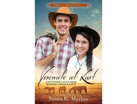 Livro Yosemite at Last And Other Tales from Memory Creek Ranch Circle C Milestones 5 de Susan K Marlow (Inglês)