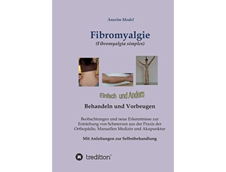 Livro Fibromyalgie Fibromyalgia simplex einfach und anders behandeln und vorbeugen German Edition de Anselm Drdr Model (Alemão)