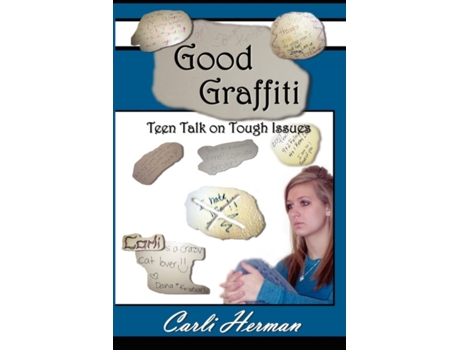Livro Good Graffiti Teen Talk on Tough Issues Carli Herman (Inglês)