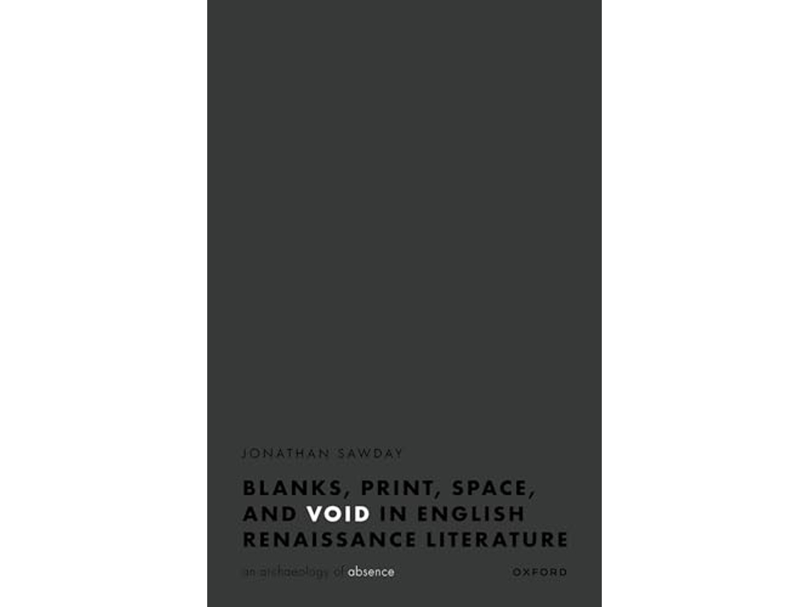 Livro Blanks Print Space and Void in English Renaissance Literature de Jonathan Sawday (Inglês - Capa Dura)