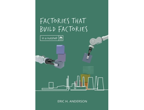 Livro Factories that Build Factories de Eric H Anderson (Inglês)
