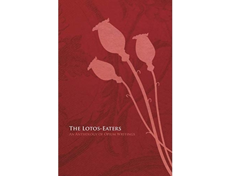 Livro The LotosEaters An Anthology of Opium Writings de M M Owen (Inglês)