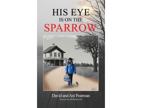 Livro His Eye Is On The Sparrow de David Pearman e Ani Pearman (Inglês - Capa Dura)