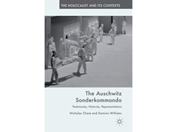 Livro The Auschwitz Sonderkommando Testimonies Histories Representations The Holocaust and its Contexts de Nicholas Chare e Dominic Williams (Inglês - Capa Dura)