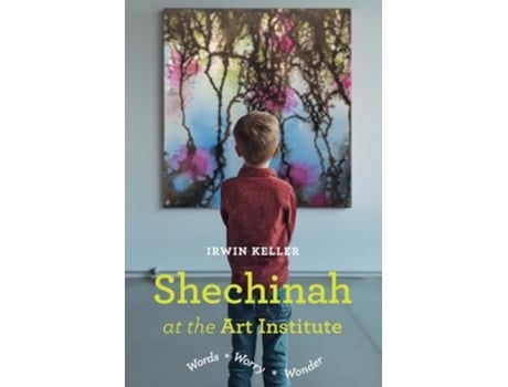 Livro Shechinah at the Art Institute de Irwin Keller (Inglês)