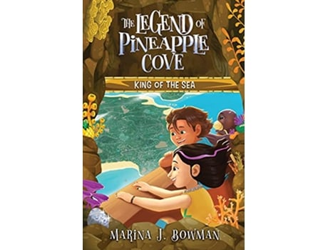 Livro King of the Sea The Legend of Pineapple Cove Series de Marina J Bowman (Inglês)