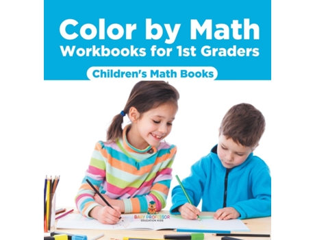 Livro Color by Math Workbooks for 1st Graders Childrens Math Books de Baby Professor (Inglês)