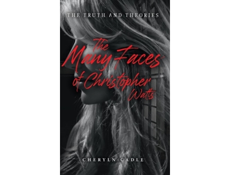Livro The Many Faces of Christopher Watts The Truth and Theories de Cheryln Cadle (Inglês - Capa Dura)