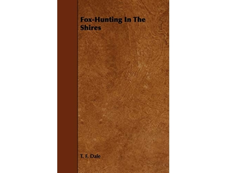Livro FoxHunting in the Shires de T F Dale (Inglês)