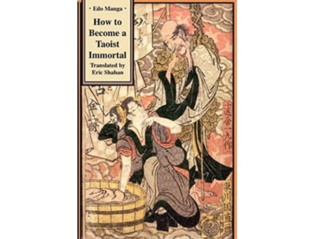 Livro How to Become a Taoist Immortal EDO Manga de Jippensha Ikku (Inglês)