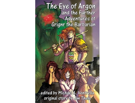 Livro The Eye of Argon and the Further Adventures of Grignr the Barbarian de Jim Theis (Inglês)