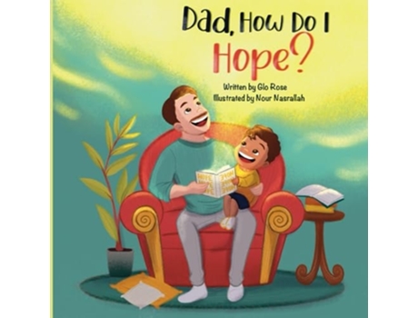 Livro Dad, How Do I Hope? de Glo Rose (Inglês)
