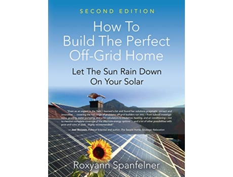 Livro How to Build the Perfect OffGrid Home de Roxyann Spanfelner (Inglês)
