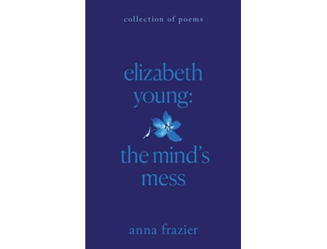 Livro Elizabeth Young The Minds Mess De Anna Frazier (inglês)